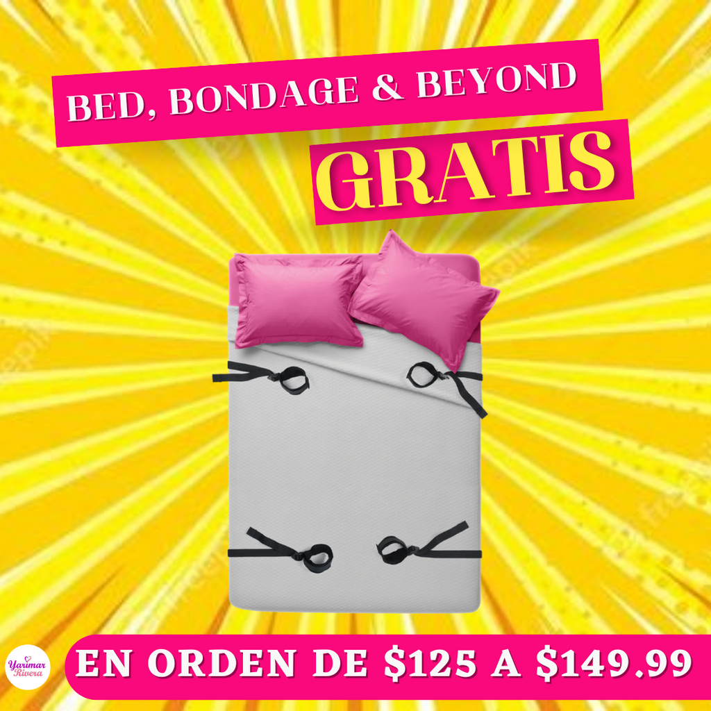 BED, BONDAGE & BEYOND en Orden de $125 a $149.99