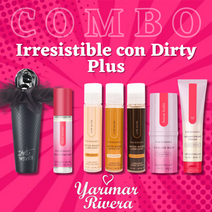 Irresistible con Dirty Plus